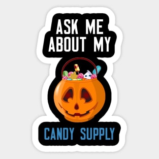 Ask Me About My Candy Supply Sticker